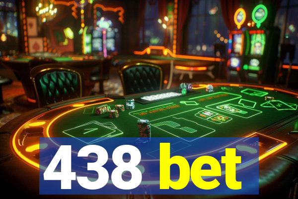 438 bet